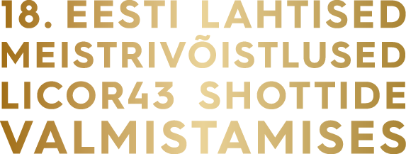 18. EESTI LAHTISED MEISTRIVÕISTLUSED LICOR43 SHOTTIDE VALMISTAMISES